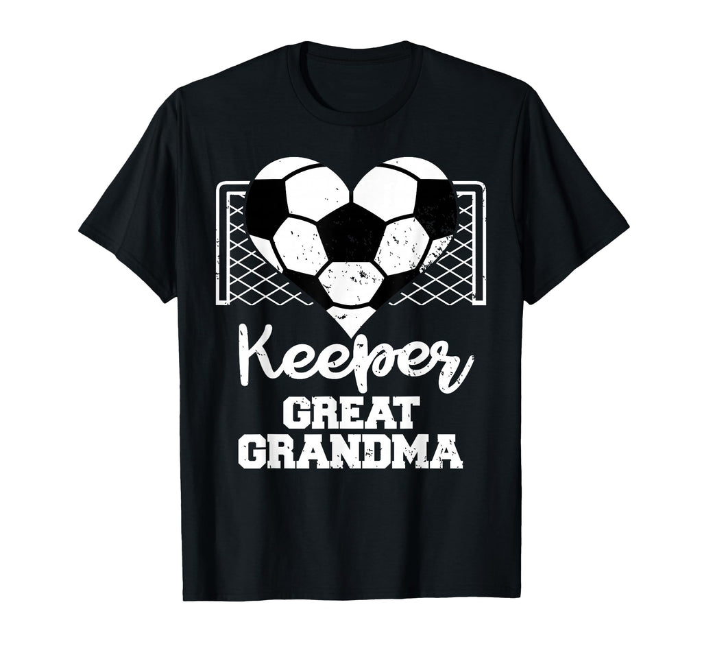 Keeper Great Grandma Funny Soccer T-Shirt - Fun Novelty Design Men Women - T-Shirt, Sweatshirt, Hoodie