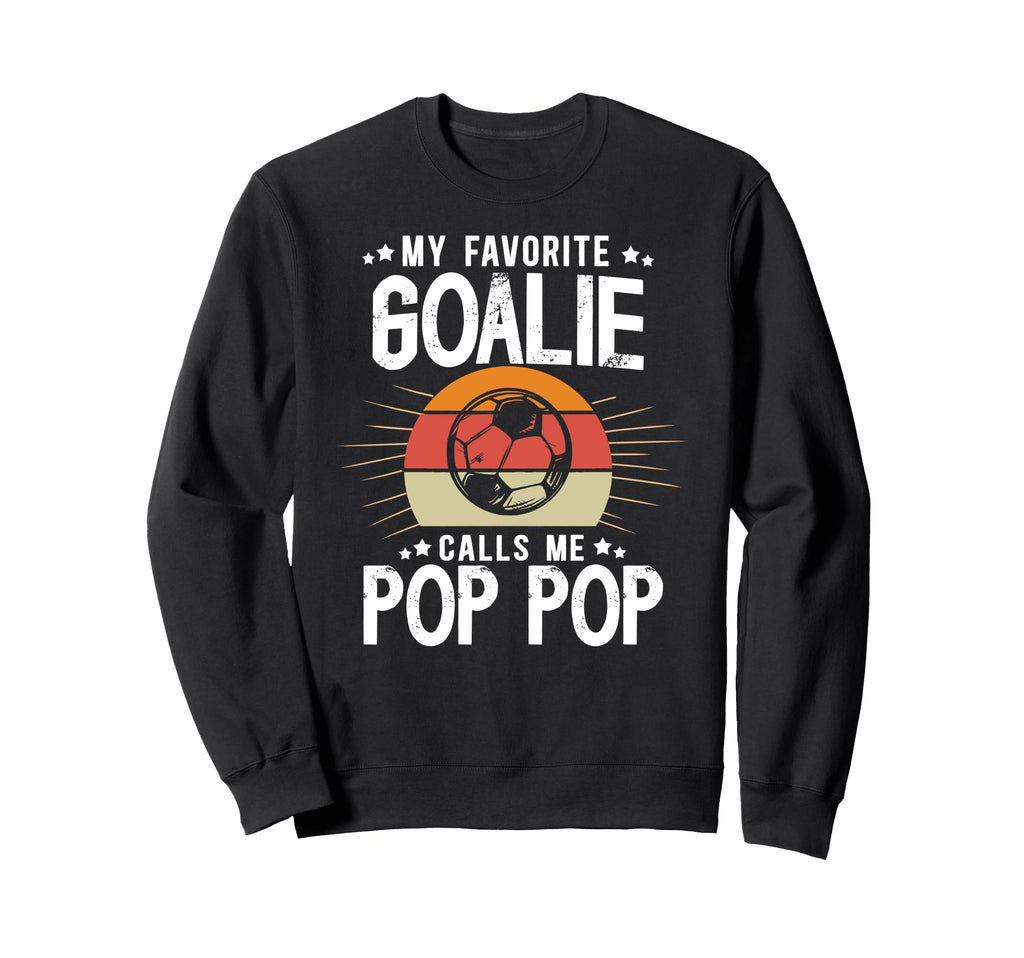 My Favorite Soccer Goalie Pop Pop Sweatshirt - Minimalist Print Men Women - T-Shirt, Sweatshirt, Hoodie