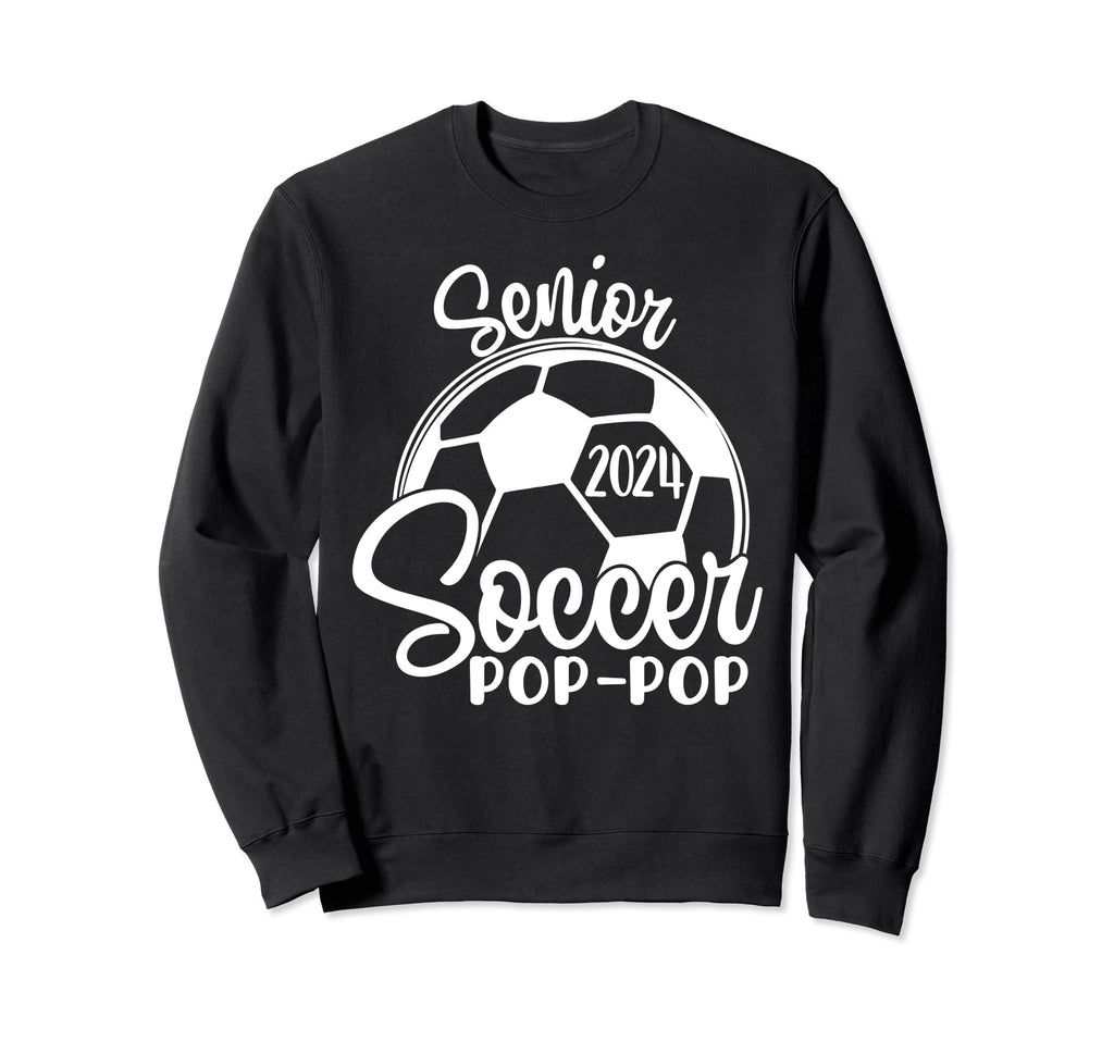 Senior Soccer Pop Pop 2024 Class 2024 Sweatshirt - Unique Graphic Unisex - T-Shirt, Sweatshirt, Hoodie