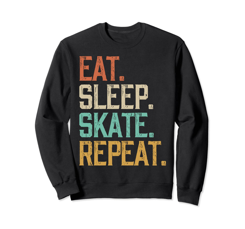 Eat Sleep Skate Repeat Funny Ice Sweatshirt - Casual Everyday Wear Unisex - T-Shirt, Sweatshirt, Hoodie