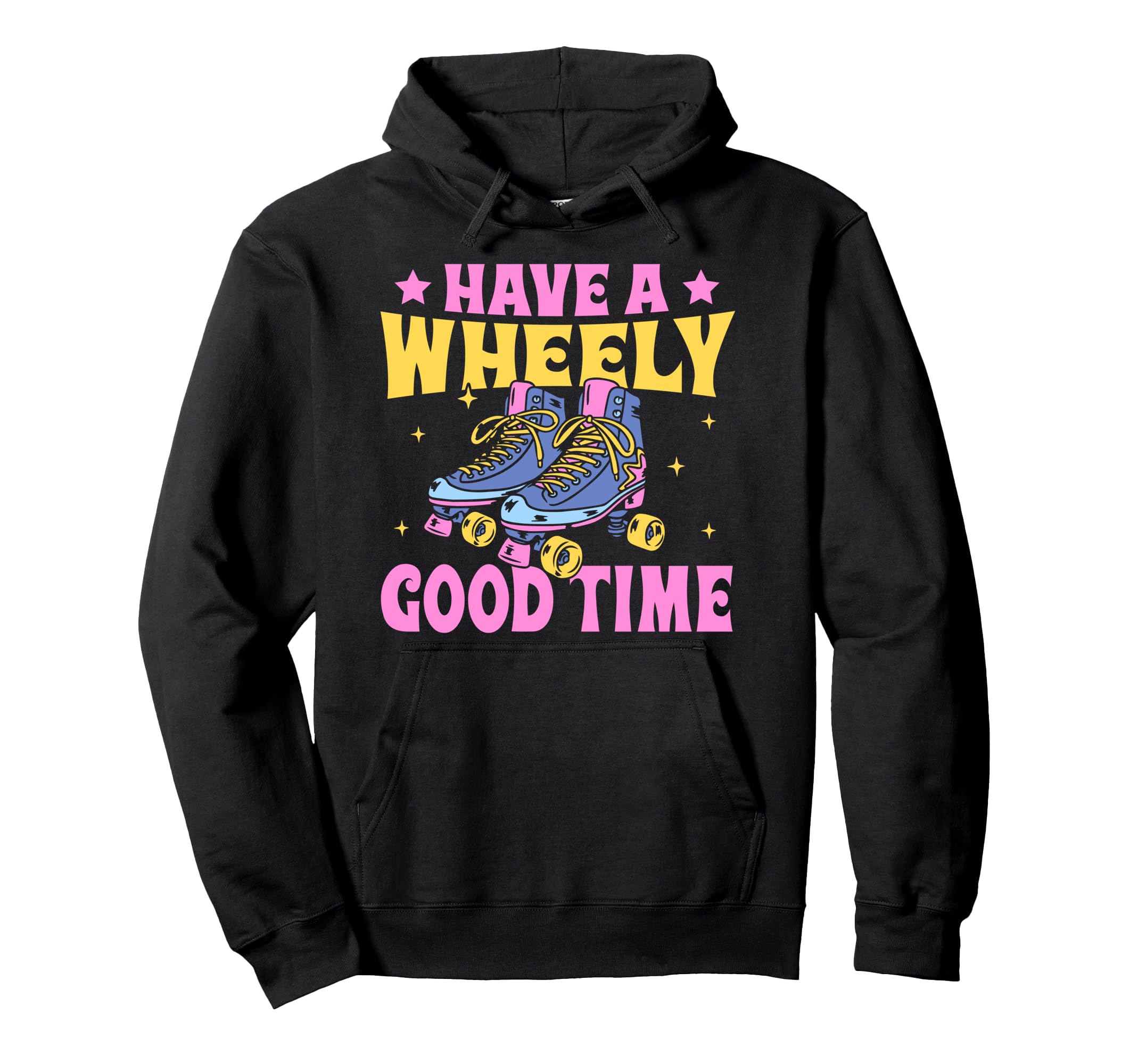 Roller Skating Skate 1970S Have Wheely Hoodie - Streetwear Style Unisex - T-Shirt, Sweatshirt, Hoodie
