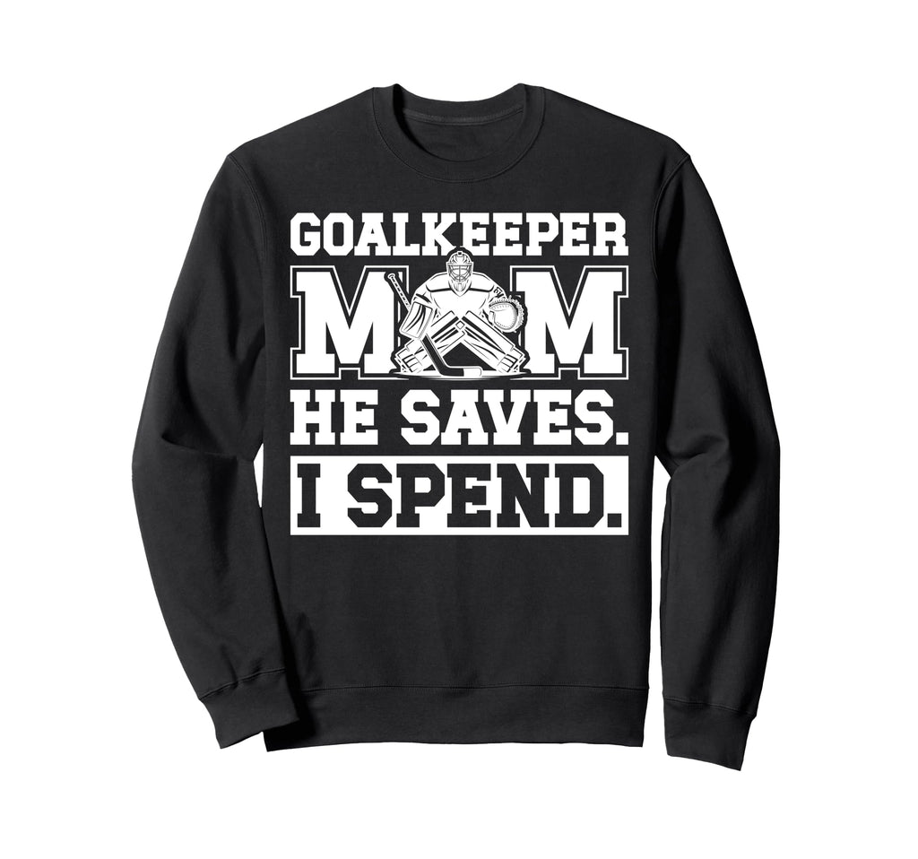 Funny Hockey Goalkeeper Mom Sweatshirt - Aesthetic Graphic for Adults - T-Shirt, Sweatshirt, Hoodie