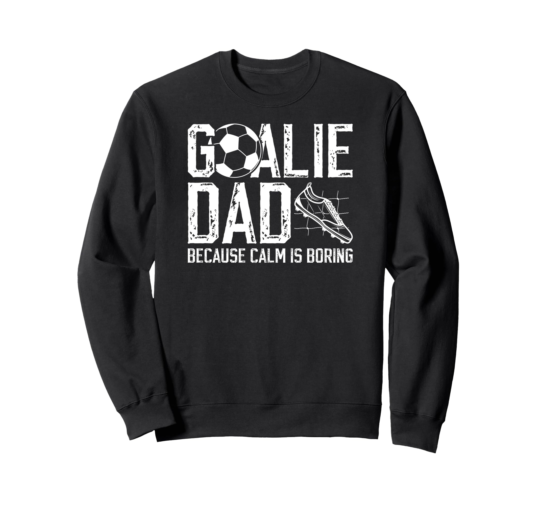 Soccer Goalie Dad Funny Dad Soccer Sweatshirt - Graphic Print Unisex - T-Shirt, Sweatshirt, Hoodie