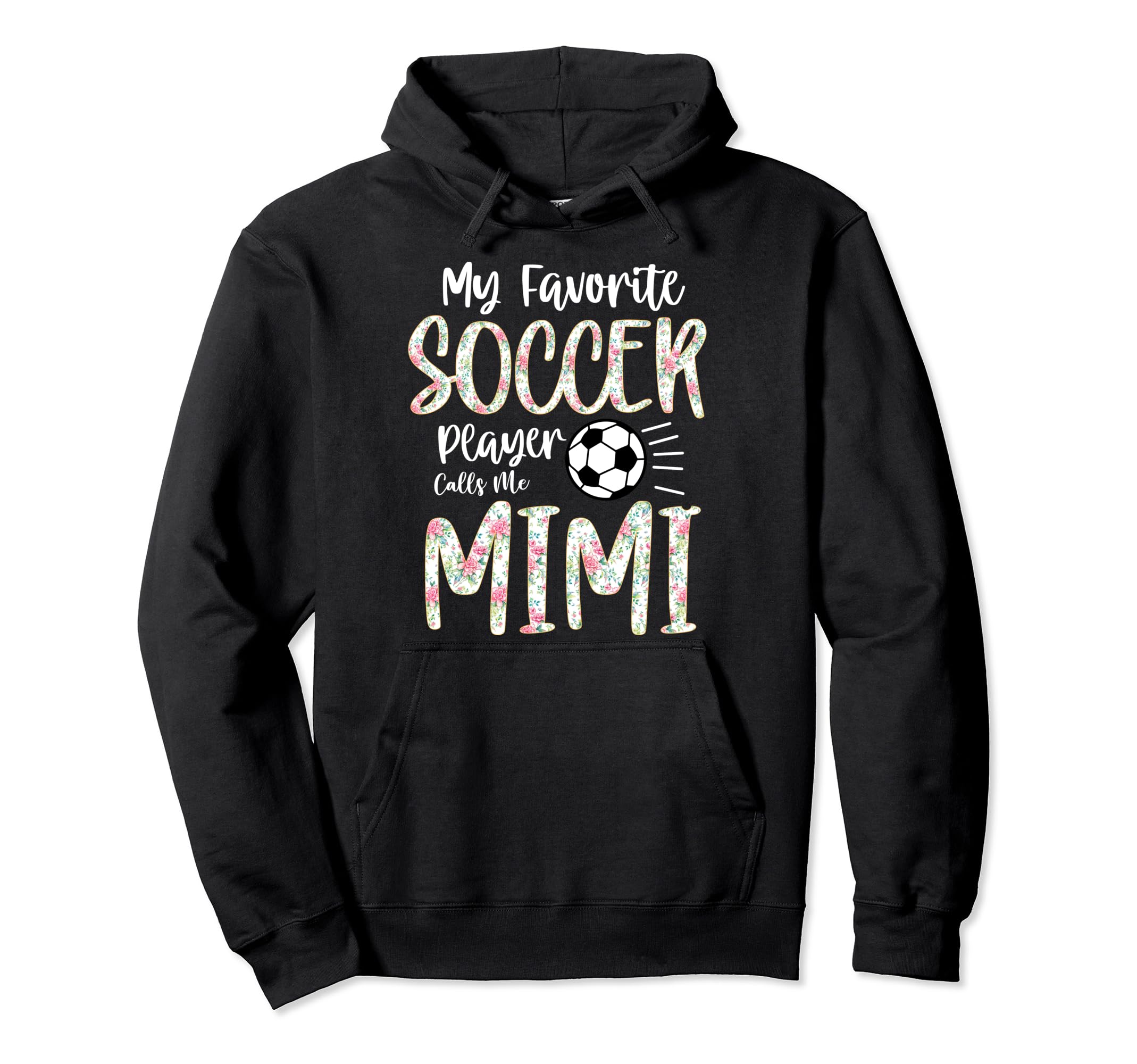 My Favorite Player Calls Me Mimi Soccer Hoodie - Graphic Print Men Women - T-Shirt, Sweatshirt, Hoodie