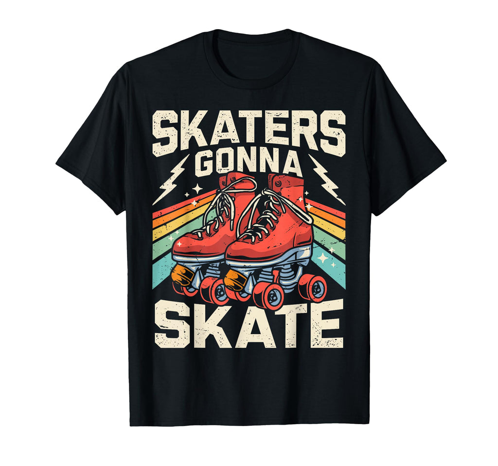 Roller Skating Funny Skaters Gonna Skate T-Shirt - Custom Art Print Unisex - T-Shirt, Sweatshirt, Hoodie
