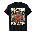 Roller Skating Funny Skaters Gonna Skate T-Shirt - Custom Art Print Unisex - T-Shirt, Sweatshirt, Hoodie