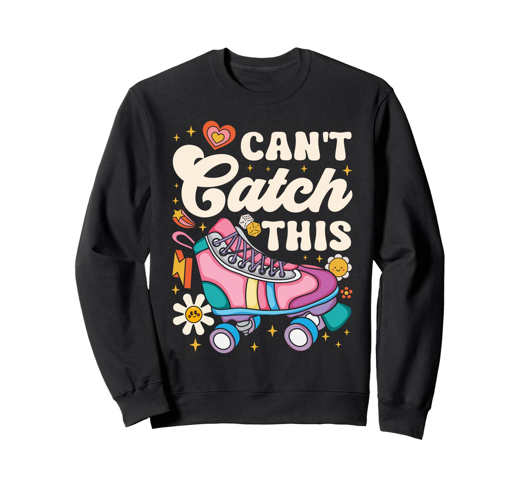 Roller Skating Skate 1970S Cant Sweatshirt - Streetwear Style for Adults - T-Shirt, Sweatshirt, Hoodie