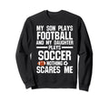 Son Plays Football And Daughter Ball Sweatshirt - Graphic Print Men Women - T-Shirt, Sweatshirt, Hoodie