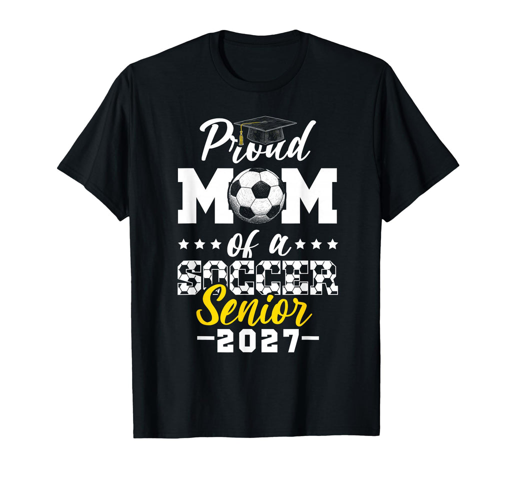 Proud Mom Soccer Senior 2027 T-Shirt - Aesthetic Graphic for Adults - T-Shirt, Sweatshirt, Hoodie