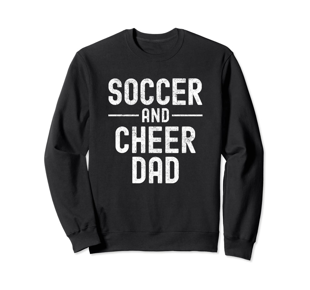 Soccer And Cheer Cheerleader Dad T Shirts T-Shirt - Graphic Print Men Women - T-Shirt, Sweatshirt, Hoodie