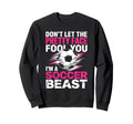 Dont Let Pretty Face Fool You Sweatshirt - Streetwear Style for Adults - T-Shirt, Sweatshirt, Hoodie