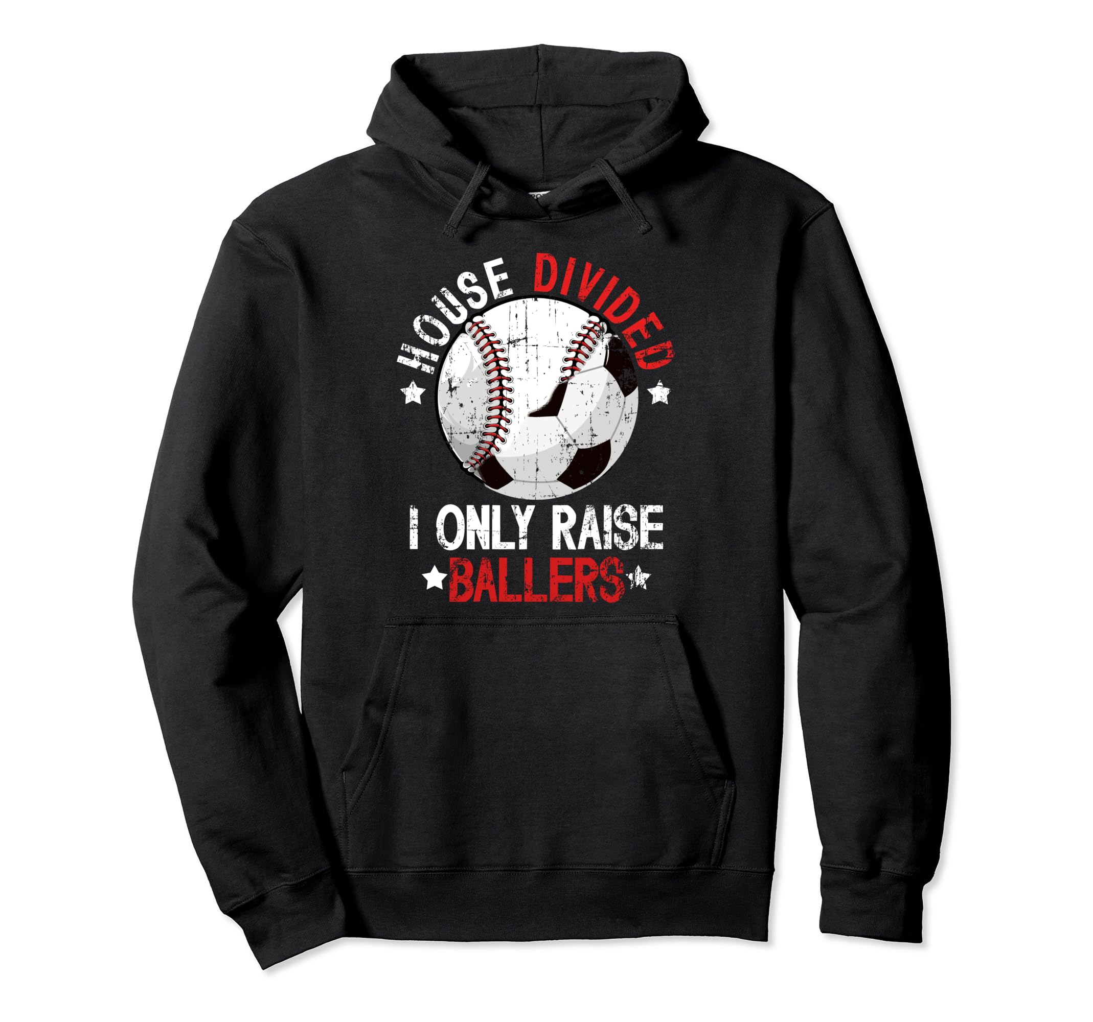 House Divided I Only Raise Ballers Hoodie - Custom Art Print for Adults - T-Shirt, Sweatshirt, Hoodie