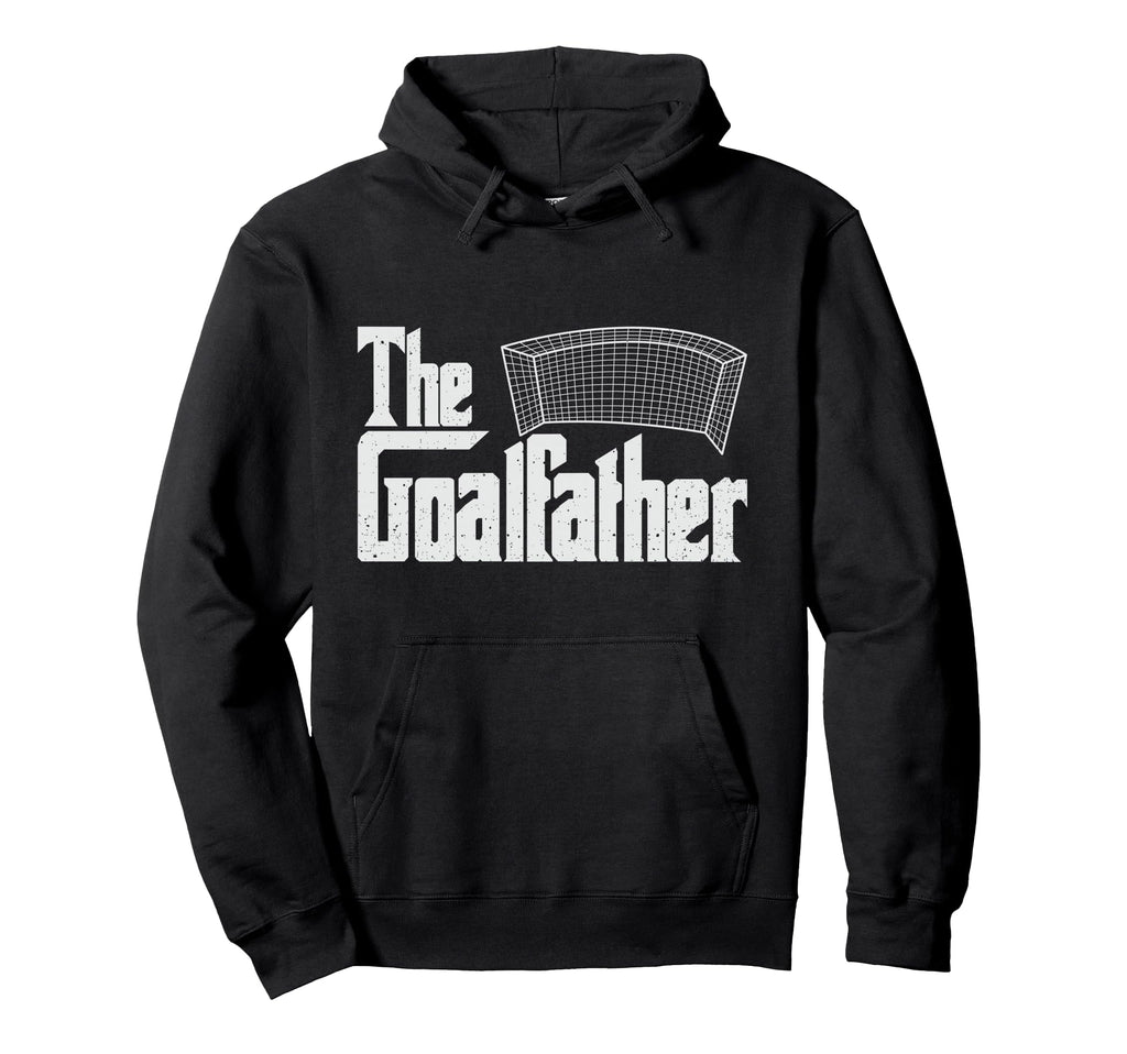 Goalfather Soccer Coach Goalkeeper Hoodie - Aesthetic Graphic Unisex - T-Shirt, Sweatshirt, Hoodie