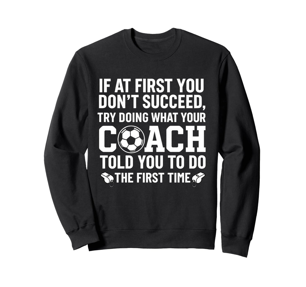 If First You Dont Succeed Try Sweatshirt - Minimalist Print for Adults - T-Shirt, Sweatshirt, Hoodie