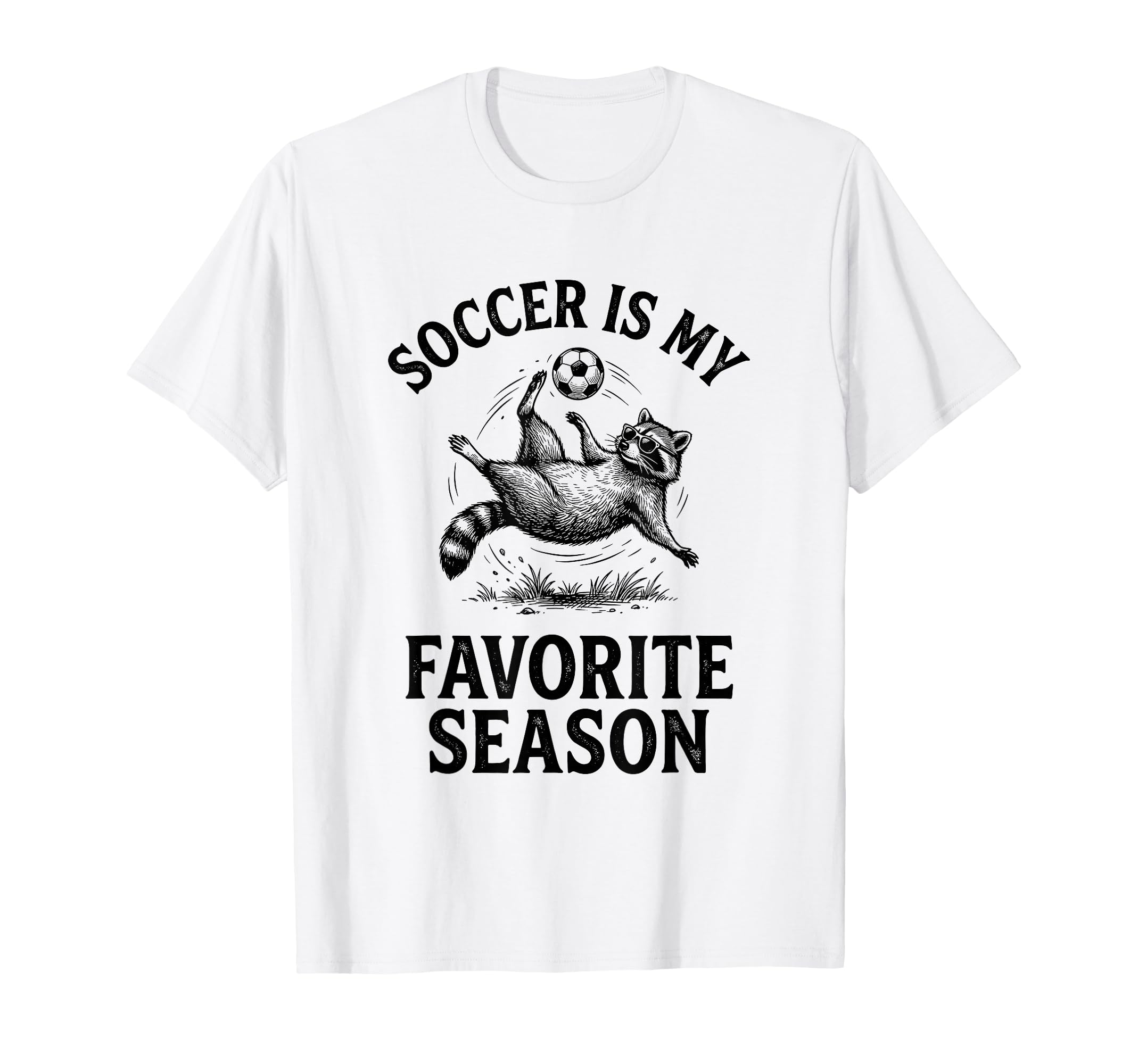 Soccer Is My Favorite Season Funny T-Shirt - Fun Novelty Design Unisex - T-Shirt, Sweatshirt, Hoodie