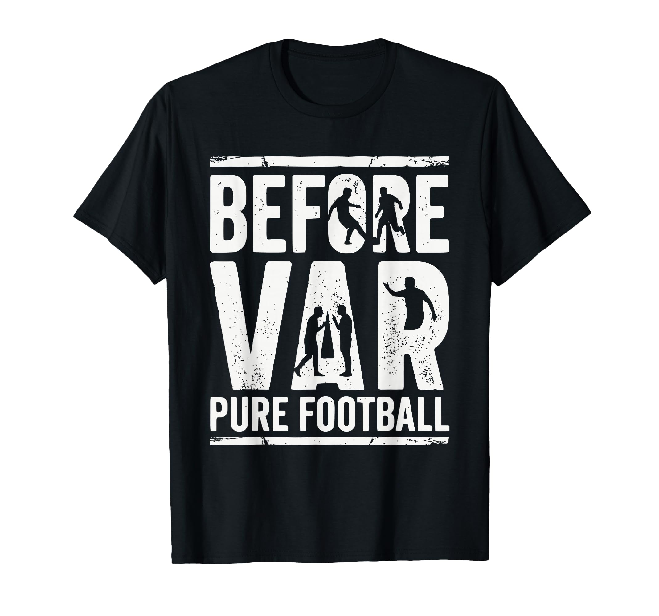 Before Var Pure Football Soccer Fan T-Shirt - Unique Graphic for Adults - T-Shirt, Sweatshirt, Hoodie