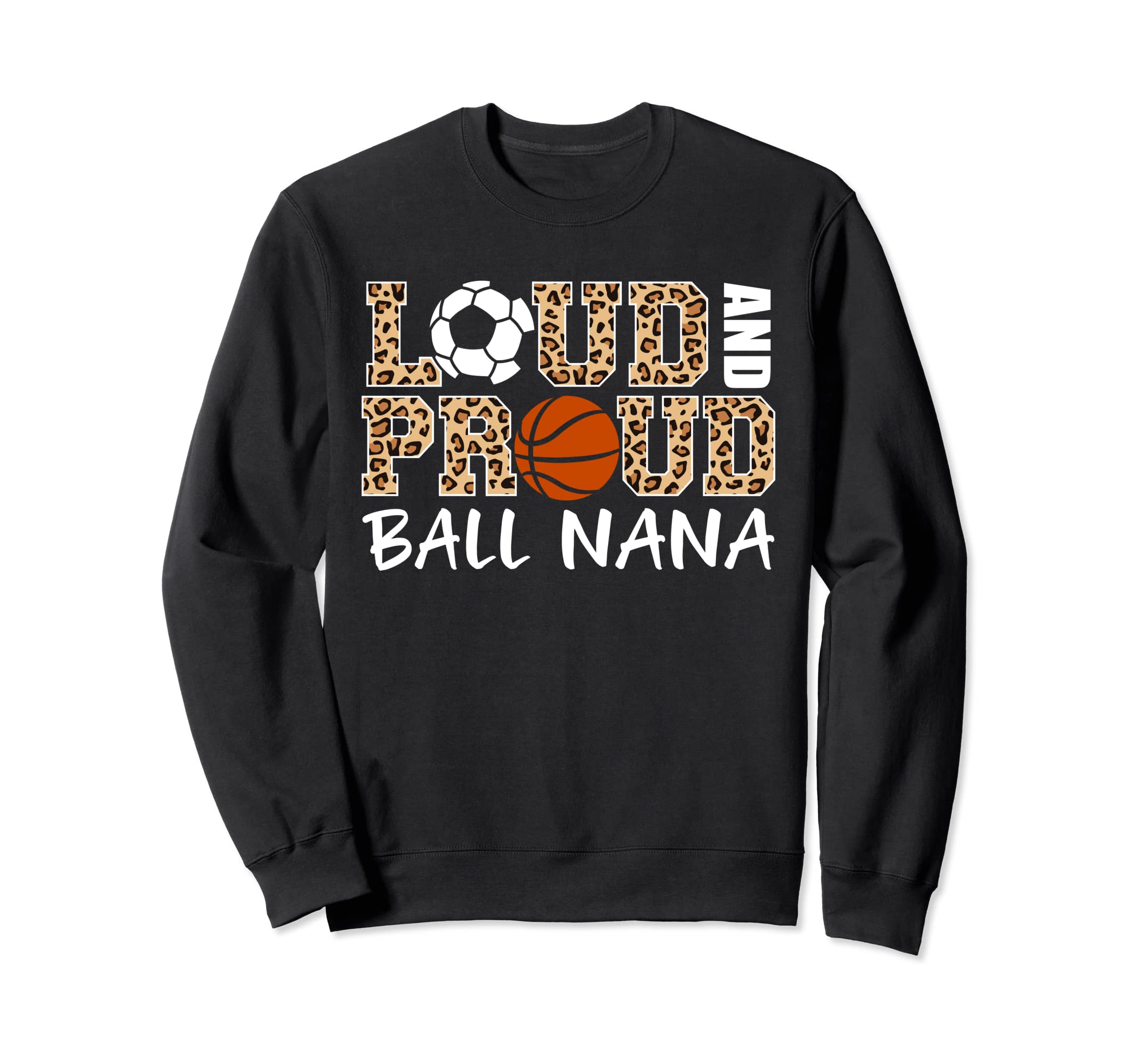 Loud And Proud Soccer Basketball Sweatshirt - Trendy Graphic Men Women - T-Shirt, Sweatshirt, Hoodie