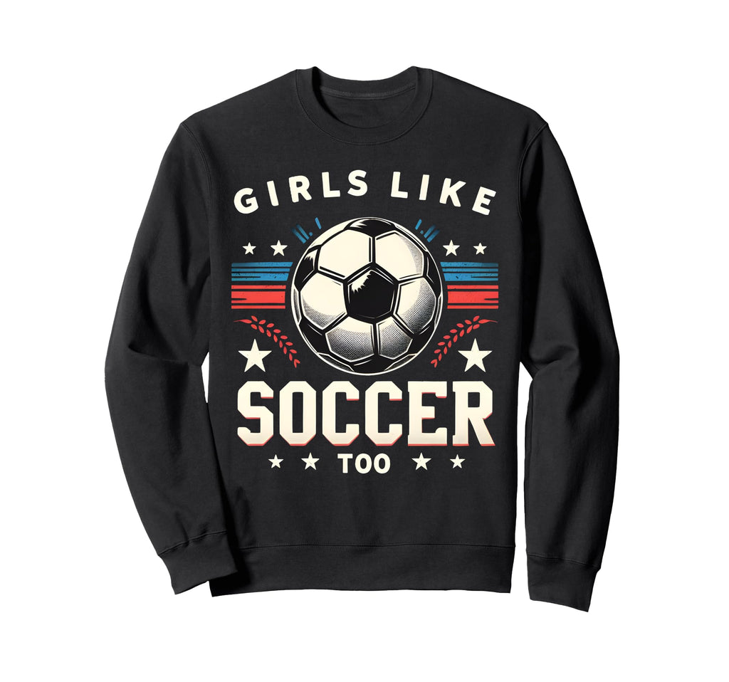 Like Soccer Too Soccer Lovers Sweatshirt - Minimalist Print for Adults - T-Shirt, Sweatshirt, Hoodie