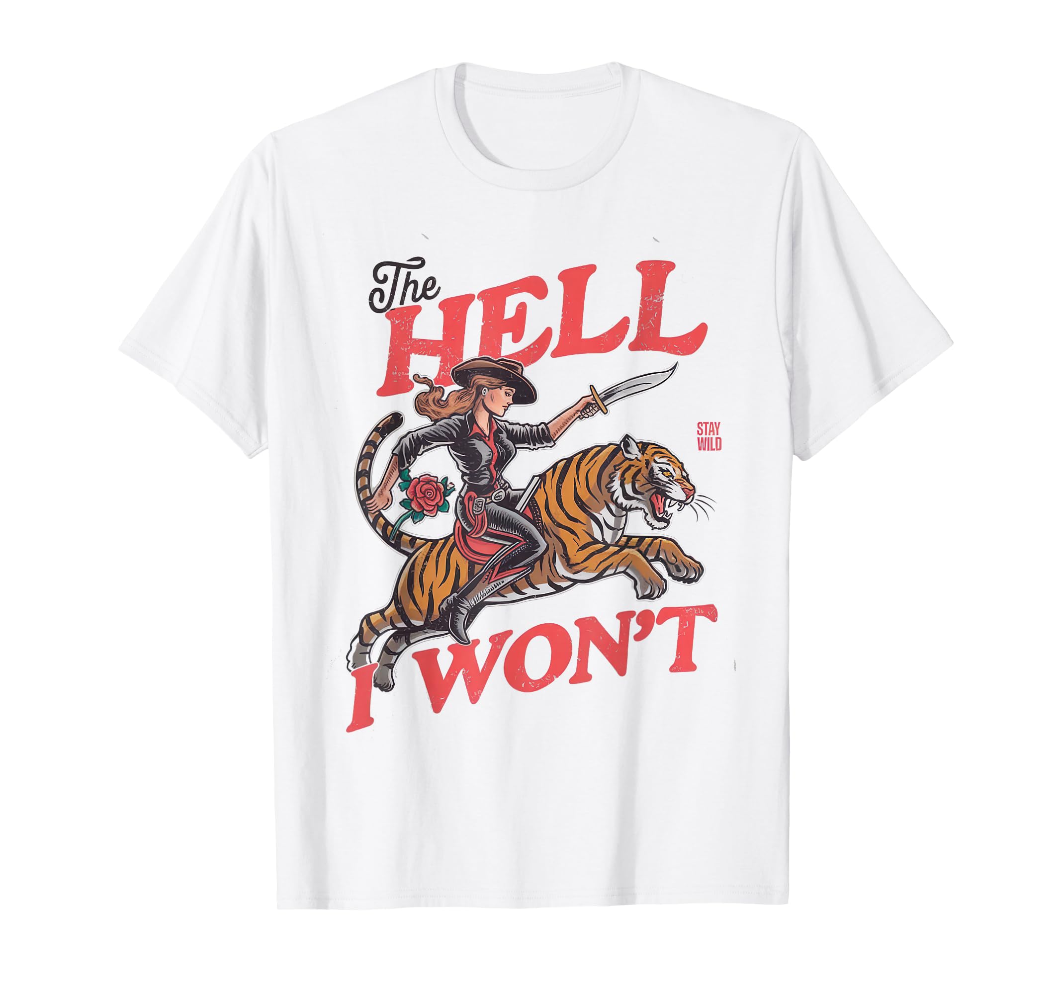 Cowgirl Tiger Hell I Wont Western Rodeo T-Shirt - Streetwear Style Unisex - T-Shirt, Sweatshirt, Hoodie