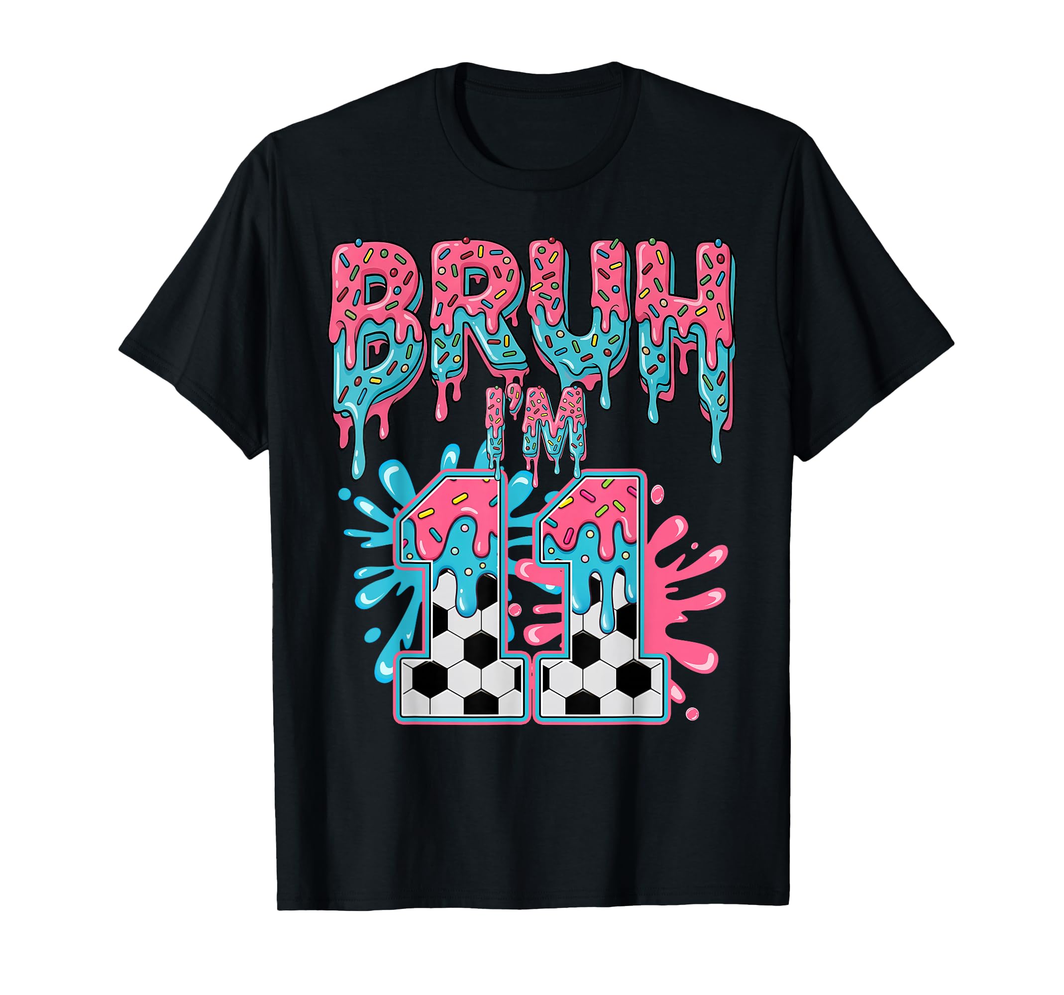 Soccer Bruh Im 11 Years Old Ice T-Shirt - Aesthetic Graphic for Adults - T-Shirt, Sweatshirt, Hoodie