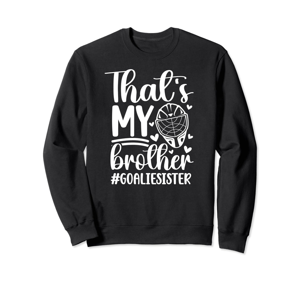 Proud Hockey Goalie Sister Hockey Sweatshirt - Minimalist Print for Adults - T-Shirt, Sweatshirt, Hoodie