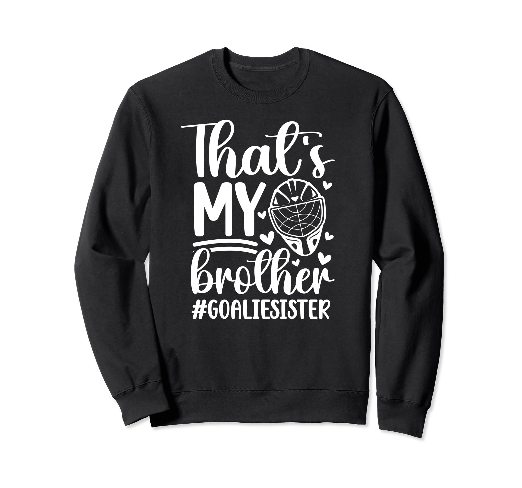 Proud Hockey Goalie Sister Hockey Sweatshirt - Minimalist Print for Adults - T-Shirt, Sweatshirt, Hoodie