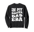 My Soccer Dad Era X Soccer Dad Sweatshirt - Custom Art Print for Adults - T-Shirt, Sweatshirt, Hoodie