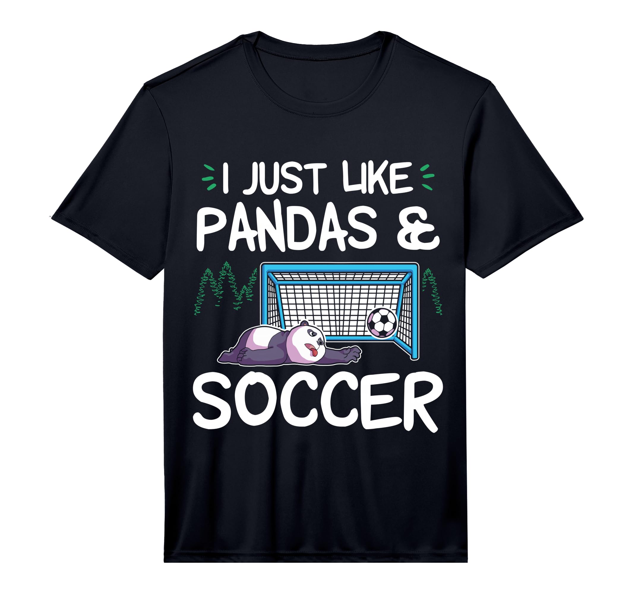 Panda Soccer I Just Love Pandas And T-Shirt - Novelty Apparel Men Women - T-Shirt, Sweatshirt, Hoodie