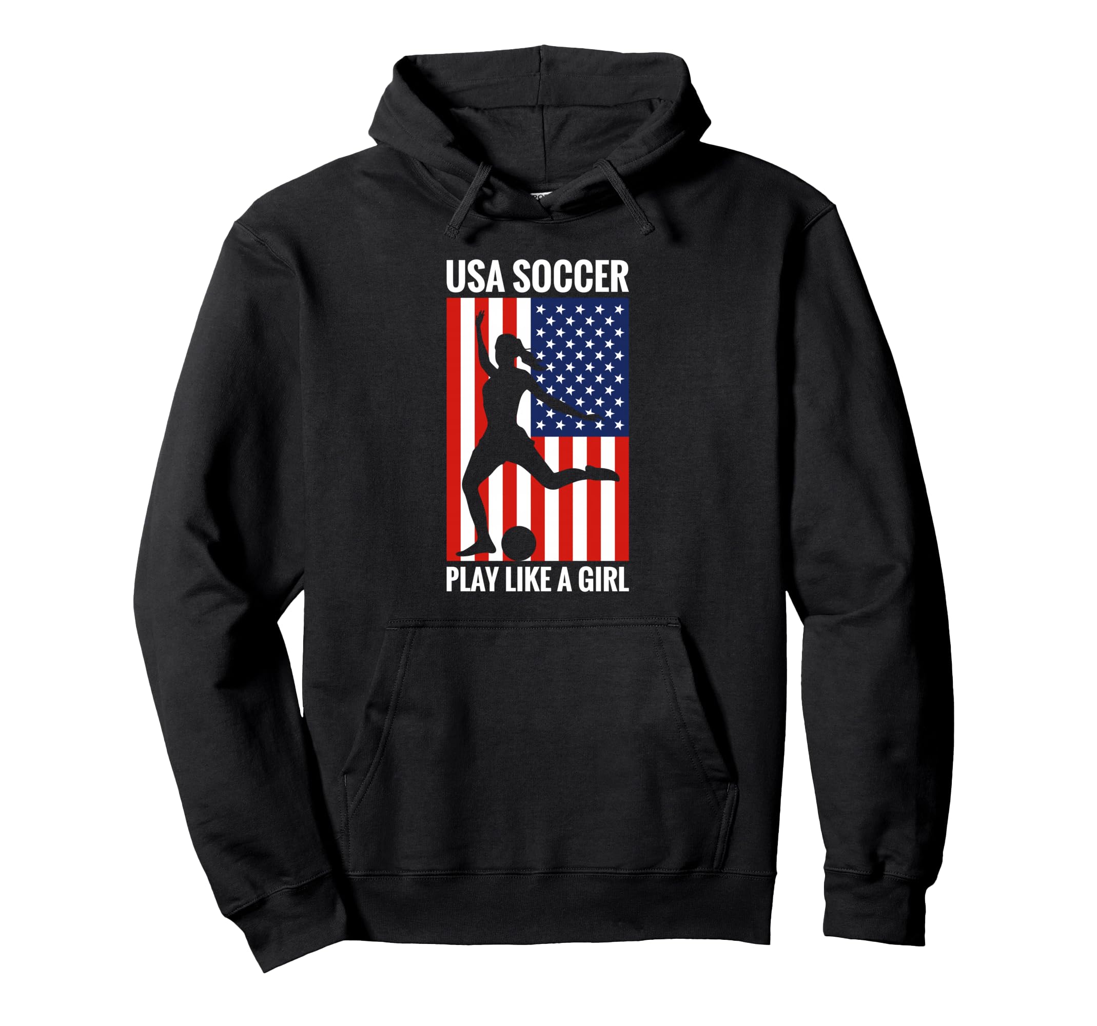 Funny Soccer Usa Soccer Play Like Hoodie - Novelty Apparel Unisex - T-Shirt, Sweatshirt, Hoodie