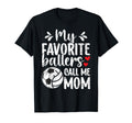 My Favorite Ballers Call Me Mom T-Shirt - Minimalist Print Unisex - T-Shirt, Sweatshirt, Hoodie