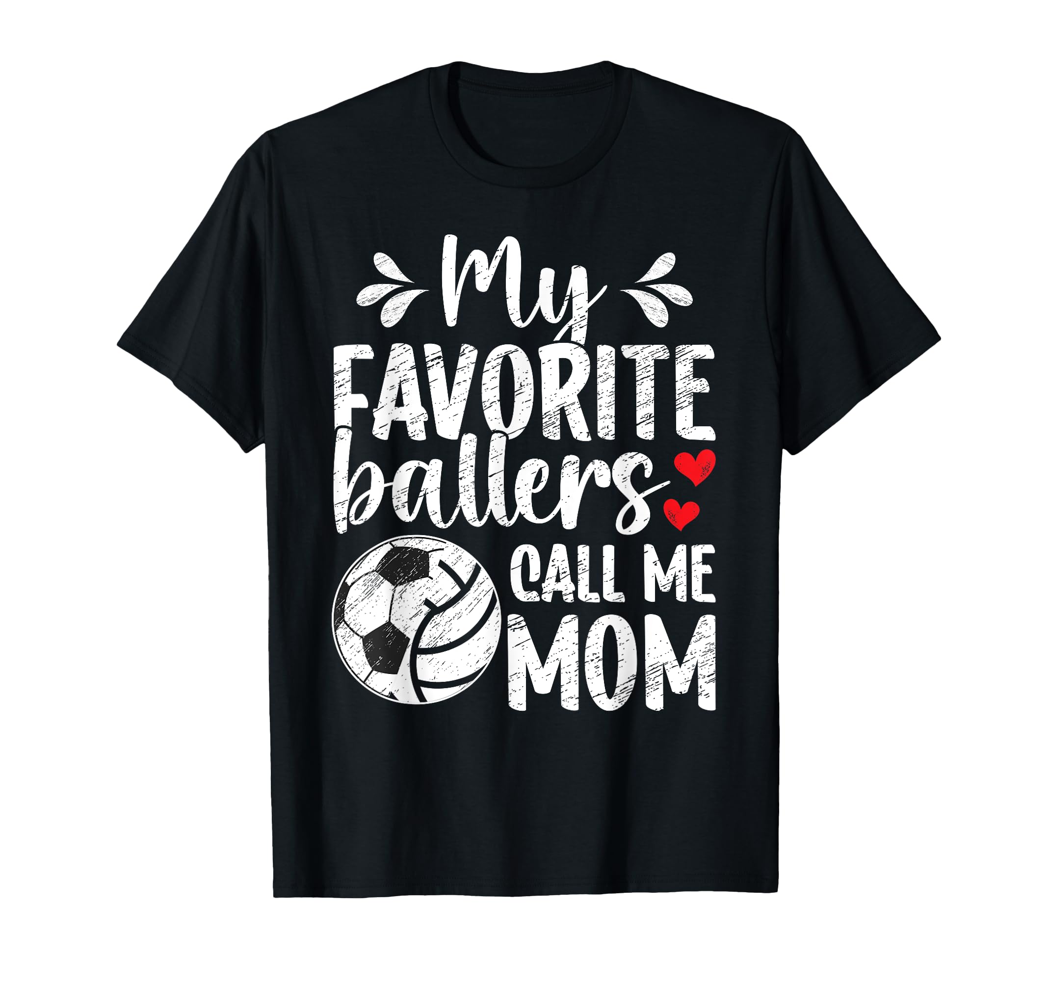 My Favorite Ballers Call Me Mom T-Shirt - Casual Everyday Wear for Adults - T-Shirt, Sweatshirt, Hoodie