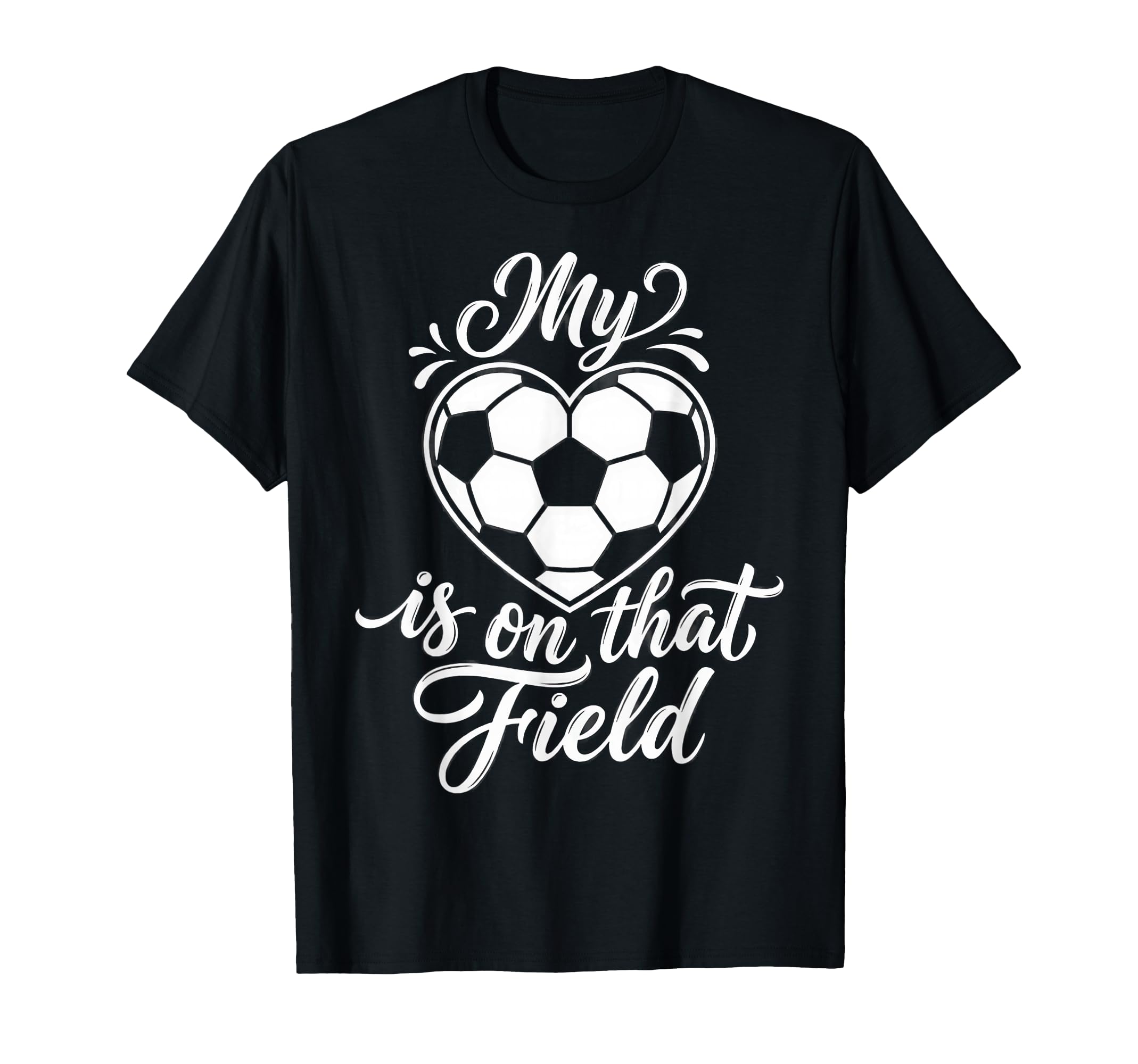 My Heart Is That Field Soccer Lover Heart T-Shirt - Graphic Print Men Women - T-Shirt, Sweatshirt, Hoodie
