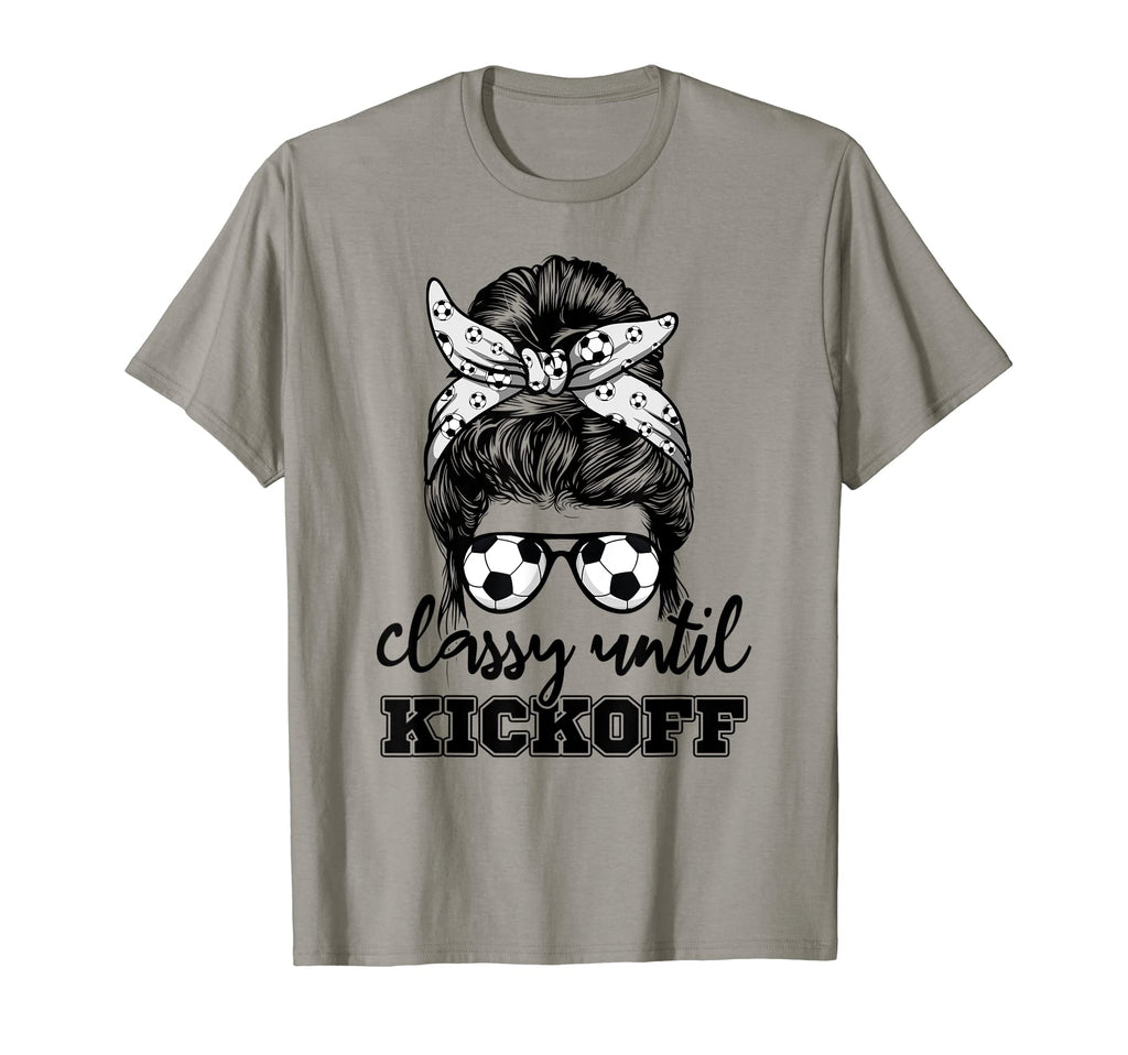 Messy Bun Classy Until Kickoff Soccer T-Shirt - Minimalist Print Unisex - T-Shirt, Sweatshirt, Hoodie