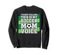 This Is My Soccer Mom Voice Sweatshirt - Minimalist Print for Adults - T-Shirt, Sweatshirt, Hoodie
