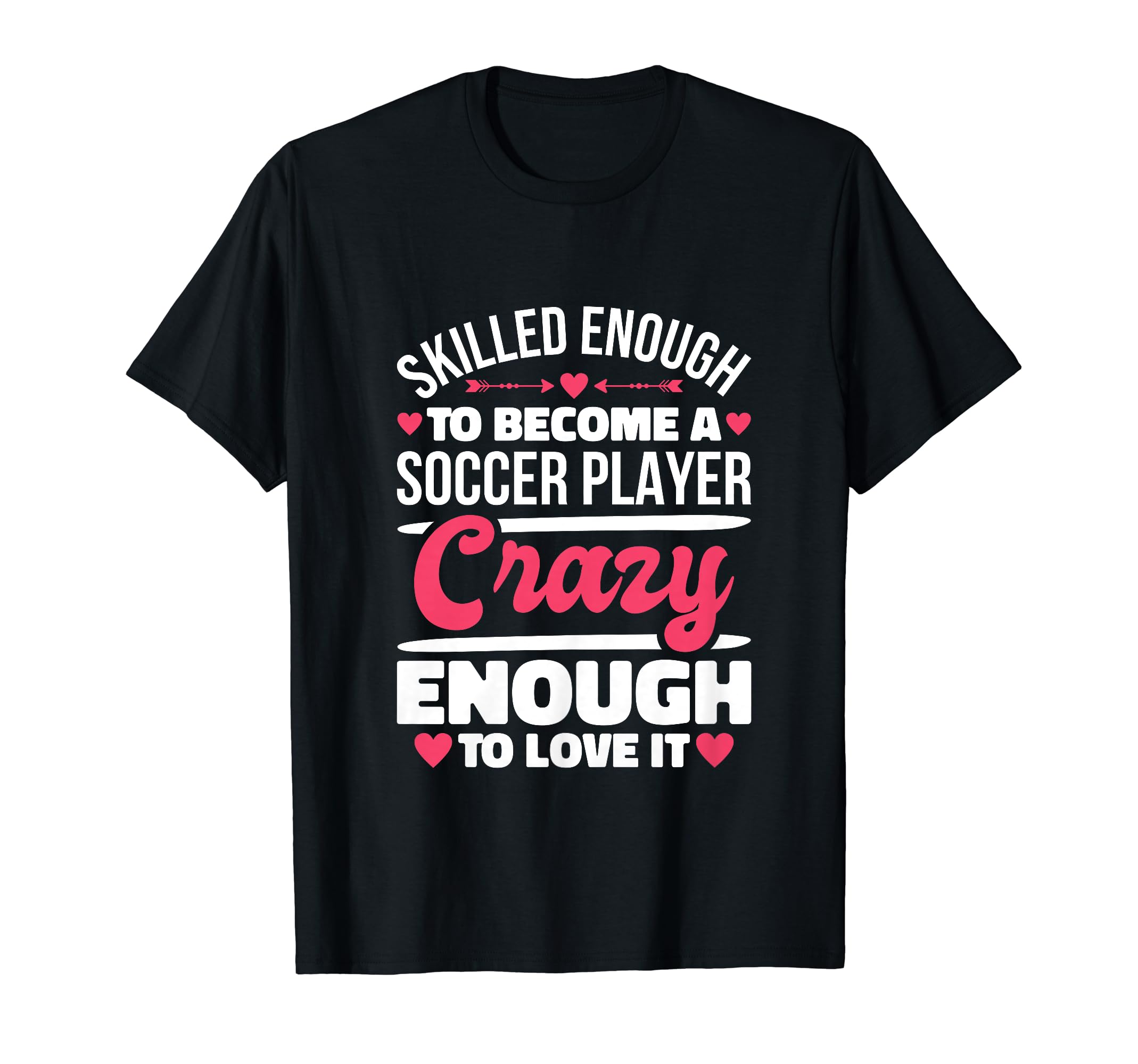 Skilled Enough Soccer Players T-Shirt - Aesthetic Graphic Men Women - T-Shirt, Sweatshirt, Hoodie