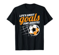Lifes About Goals And Assists Soccer T-Shirt - Minimalist Print for Adults - T-Shirt, Sweatshirt, Hoodie