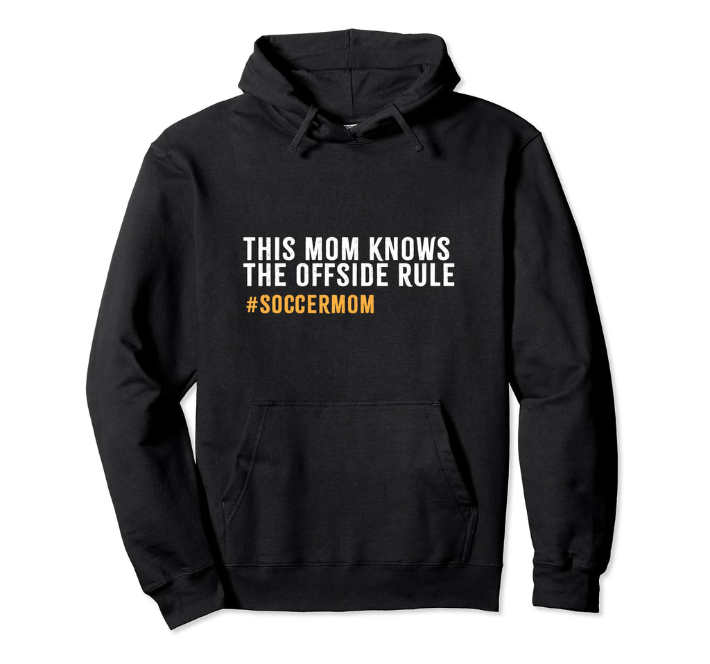 Back Four Soccer Mom I Know Offside Hoodie - Custom Art Print for Adults - T-Shirt, Sweatshirt, Hoodie
