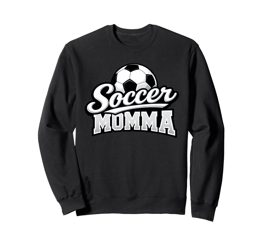 Soccer Momma Mothers Day Soccer Sweatshirt - Fun Novelty Design Unisex - T-Shirt, Sweatshirt, Hoodie
