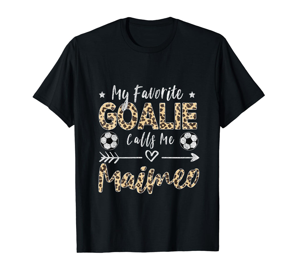 My Favorite Goalie Calls Me Maimeo T-Shirt - Novelty Apparel Men Women - T-Shirt, Sweatshirt, Hoodie