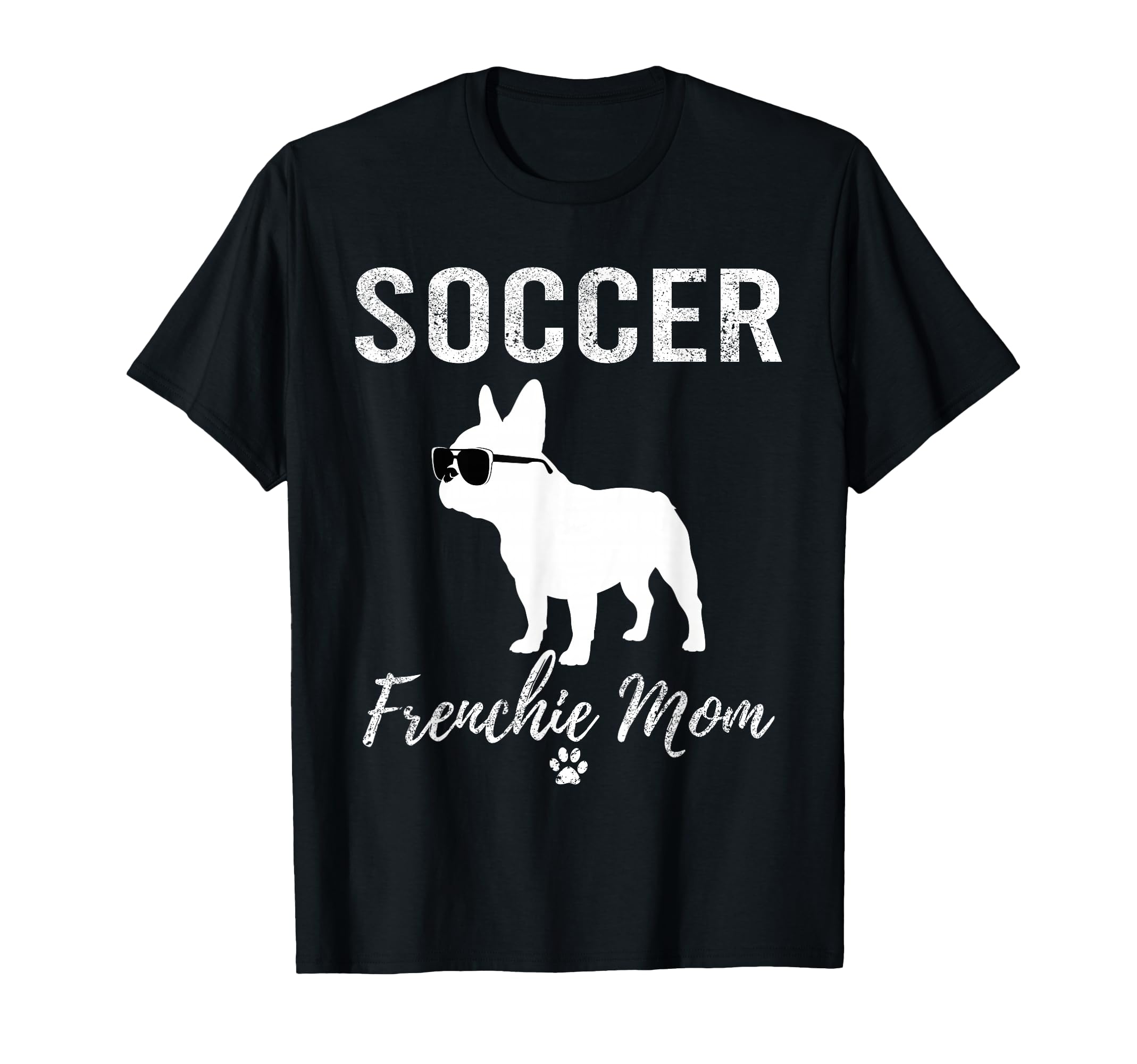 Soccer Frenchie Mom Funny Soccer Dog T-Shirt - Trendy Graphic Men Women - T-Shirt, Sweatshirt, Hoodie