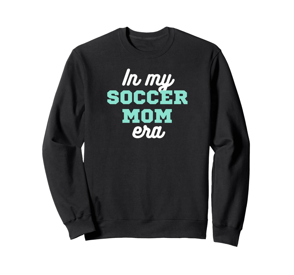 My Soccer Mom Era Sweatshirt - Minimalist Print Men Women - T-Shirt, Sweatshirt, Hoodie