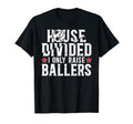 House Divided I Only Raise Ballers Soccer T-Shirt - Graphic Print Unisex - T-Shirt, Sweatshirt, Hoodie