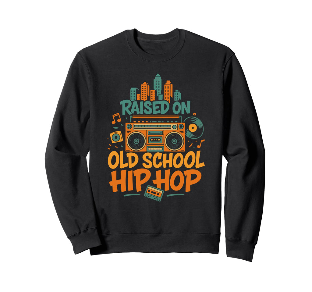 Raised Old School Hip Hop Boombox Sweatshirt - Graphic Print Men Women - T-Shirt, Sweatshirt, Hoodie