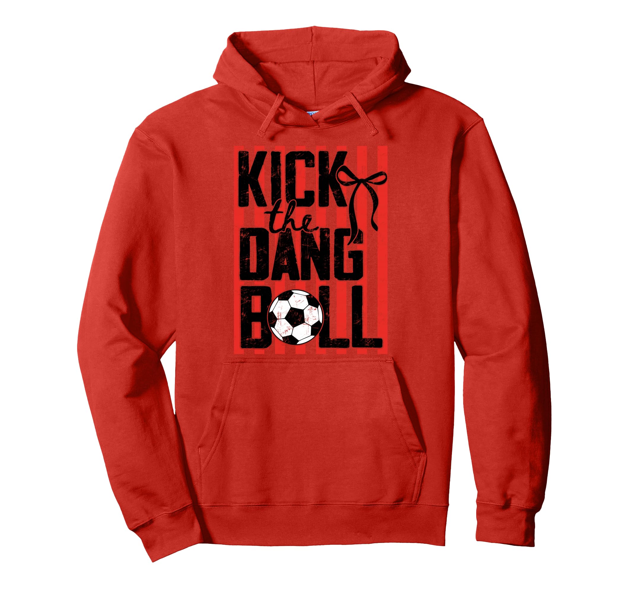 Kick Dang Ball Funny Soccer Game Day Hoodie - Custom Art Print for Adults - T-Shirt, Sweatshirt, Hoodie