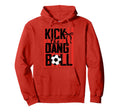 Kick Dang Ball Funny Soccer Game Day Soccer Hoodie - Trendy Graphic Unisex - T-Shirt, Sweatshirt, Hoodie