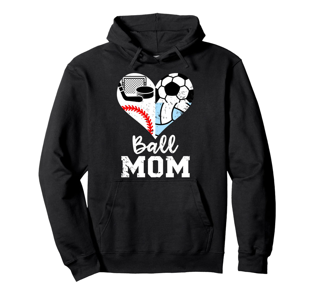 Ball Mom Funny Soccer Baseball Hoodie - Fun Novelty Design Men Women - T-Shirt, Sweatshirt, Hoodie