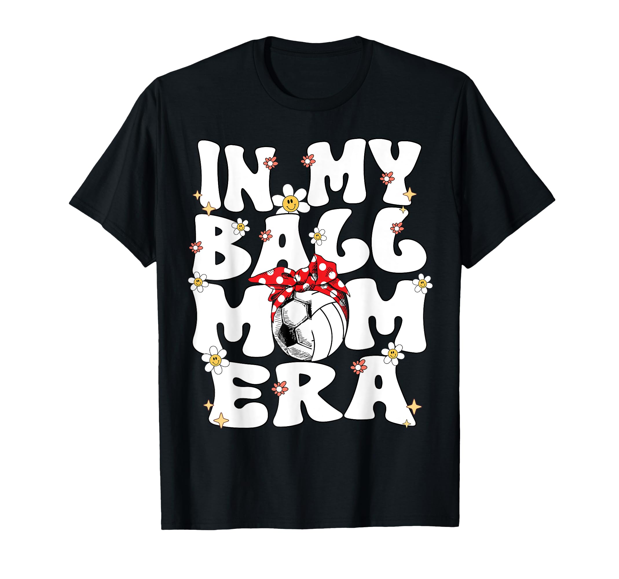 My Ball Mom Era Groovy Soccer Volleyball T-Shirt - Trendy Graphic Unisex - T-Shirt, Sweatshirt, Hoodie