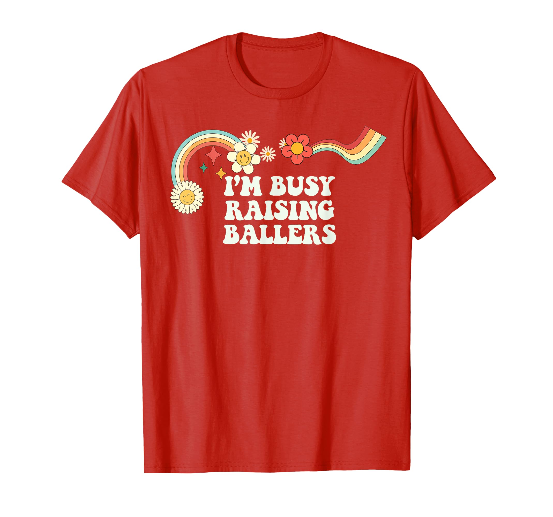 Groovy Funny Im Busy Raising Ballers T-Shirt - Custom Art Print Unisex - T-Shirt, Sweatshirt, Hoodie