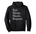 Eat Sleep Roller Skating Roller Skating Hoodie - Unique Graphic for Adults - T-Shirt, Sweatshirt, Hoodie