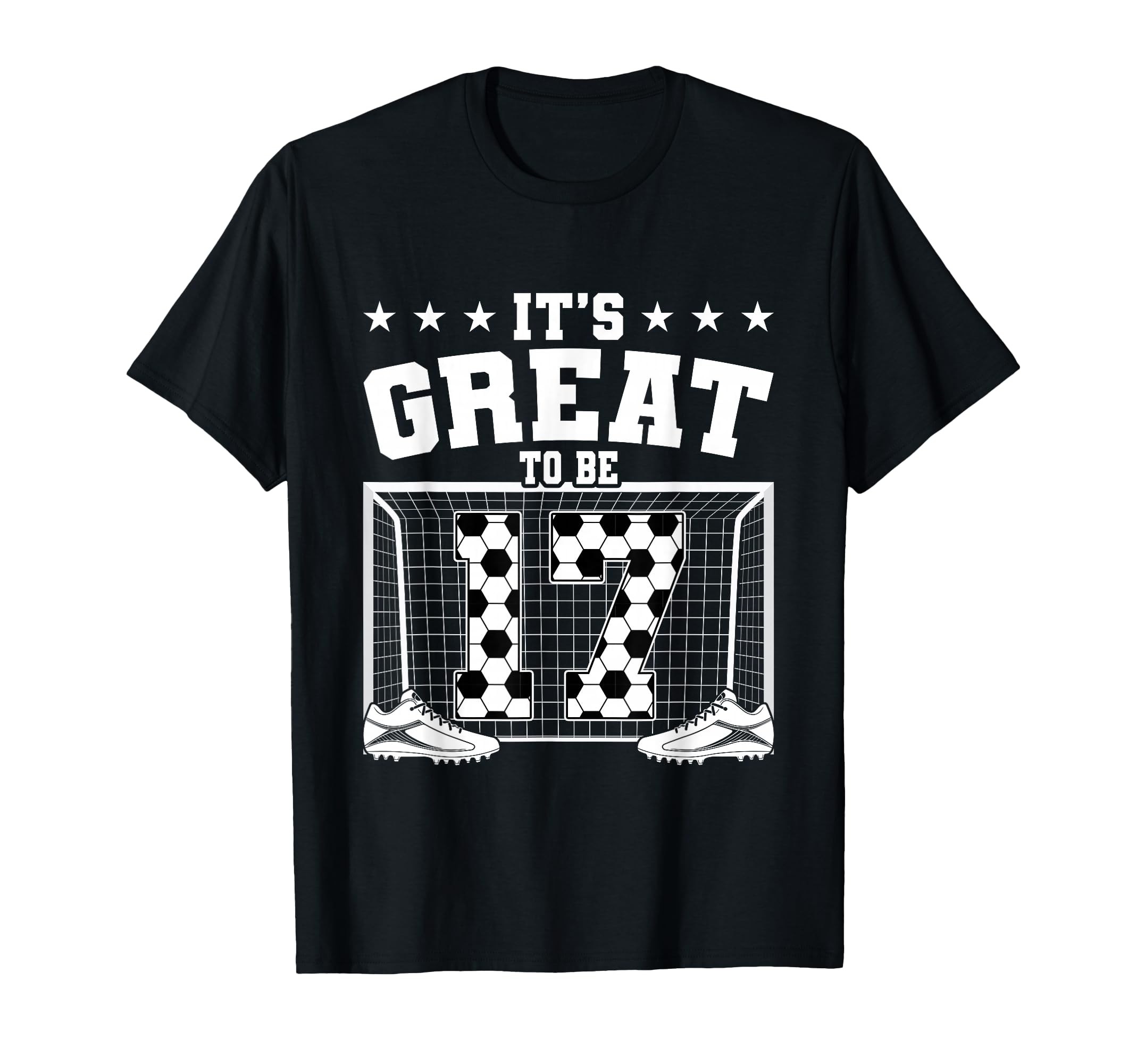 Its Great To Be 17 Years Old 17Th T-Shirt - Minimalist Print Unisex - T-Shirt, Sweatshirt, Hoodie